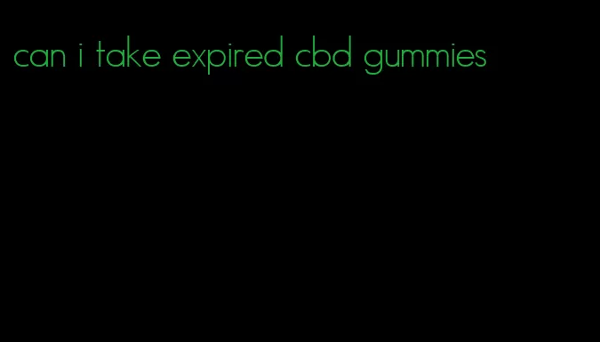 can i take expired cbd gummies