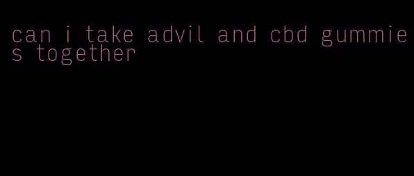 can i take advil and cbd gummies together