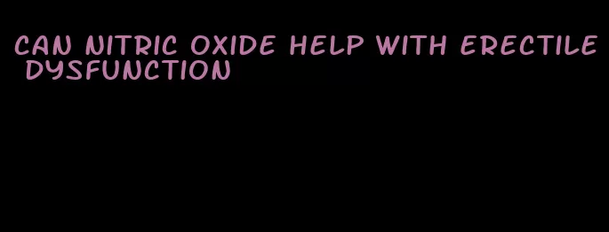 can nitric oxide help with erectile dysfunction