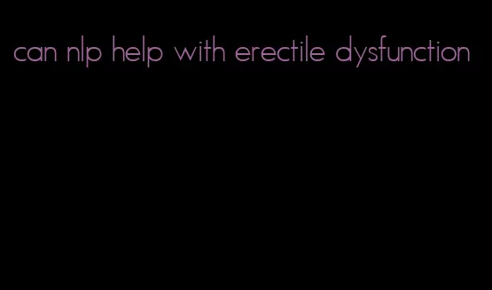 can nlp help with erectile dysfunction