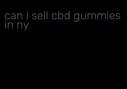 can i sell cbd gummies in ny