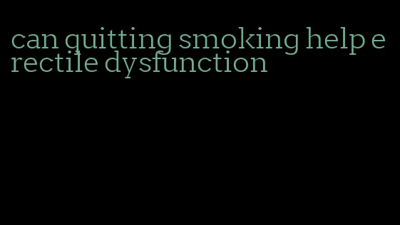 can quitting smoking help erectile dysfunction