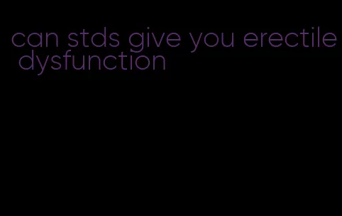 can stds give you erectile dysfunction