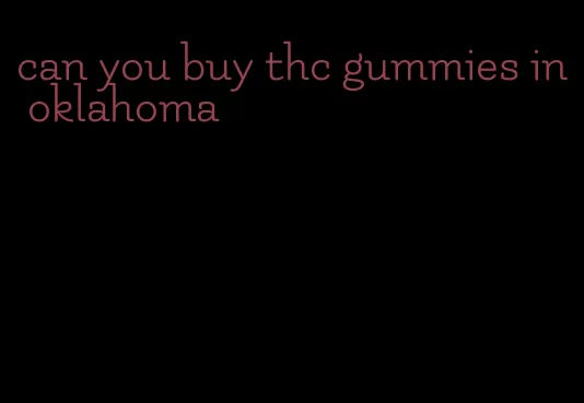 can you buy thc gummies in oklahoma