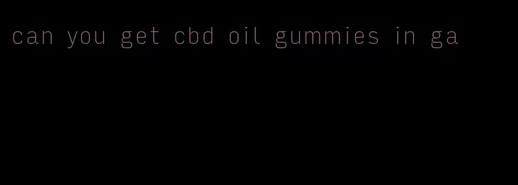 can you get cbd oil gummies in ga