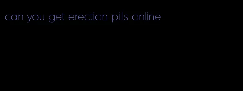 can you get erection pills online