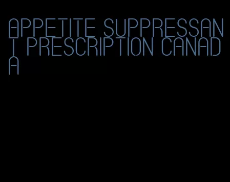 appetite suppressant prescription canada