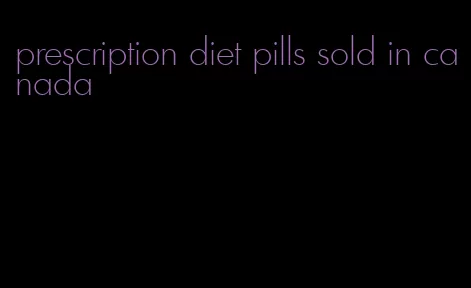 prescription diet pills sold in canada