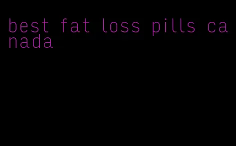 best fat loss pills canada