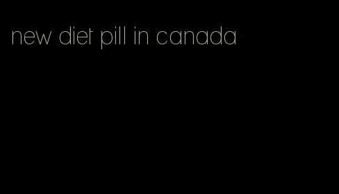 new diet pill in canada