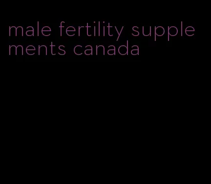 male fertility supplements canada