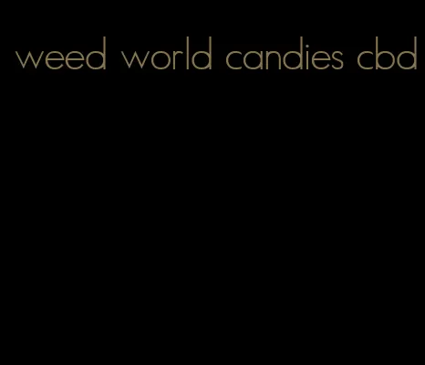 weed world candies cbd