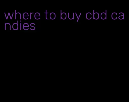 where to buy cbd candies