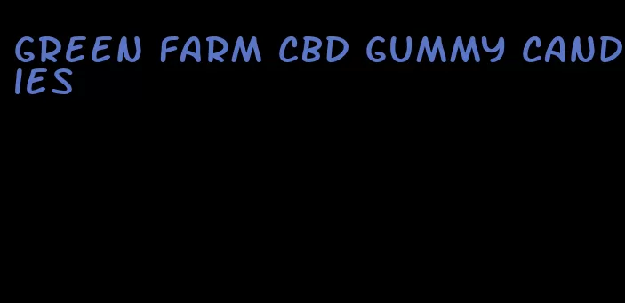 green farm cbd gummy candies