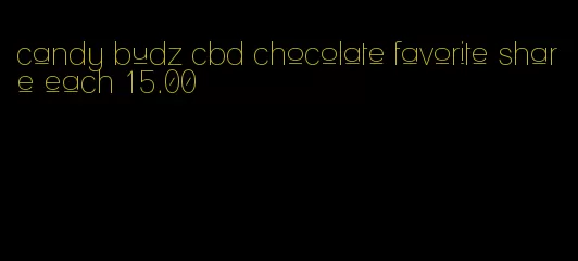 candy budz cbd chocolate favorite share each 15.00