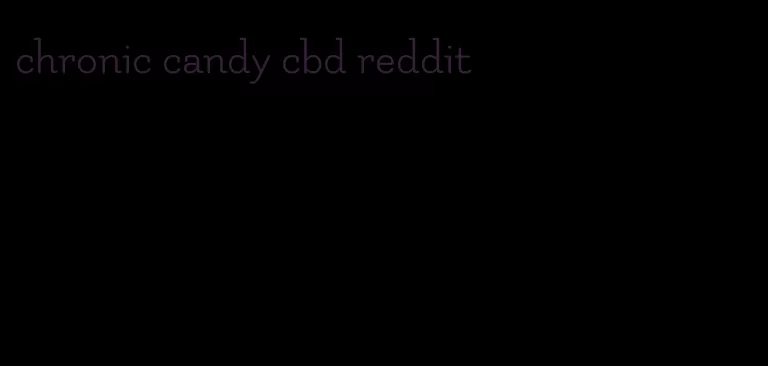 chronic candy cbd reddit