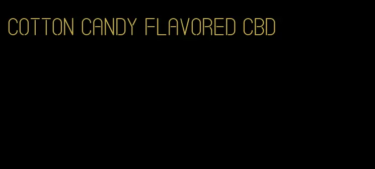 cotton candy flavored cbd