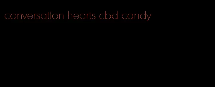 conversation hearts cbd candy