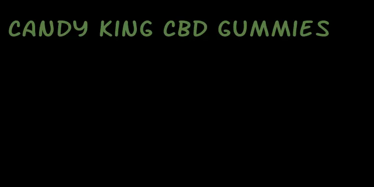 candy king cbd gummies