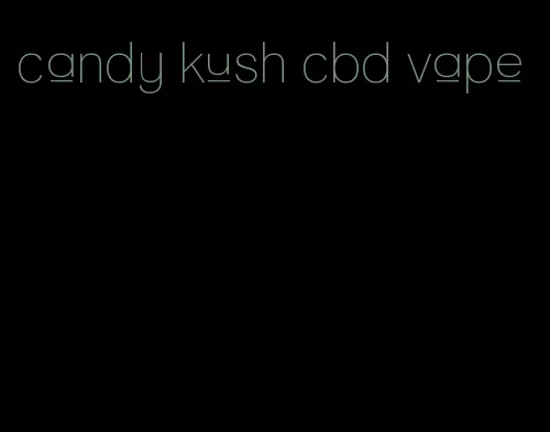 candy kush cbd vape