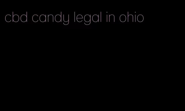 cbd candy legal in ohio