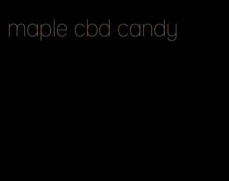 maple cbd candy