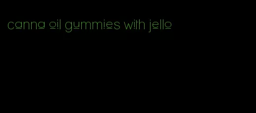 canna oil gummies with jello