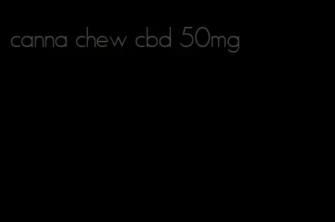 canna chew cbd 50mg