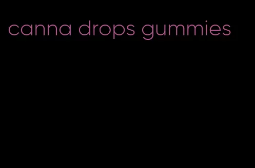 canna drops gummies