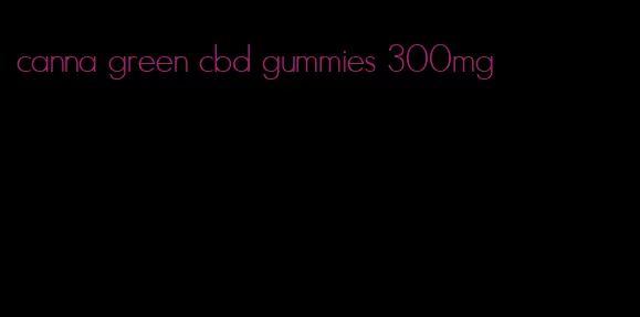 canna green cbd gummies 300mg