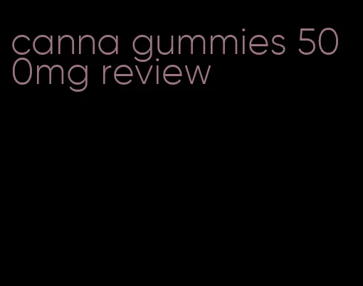 canna gummies 500mg review