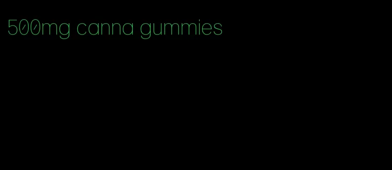 500mg canna gummies