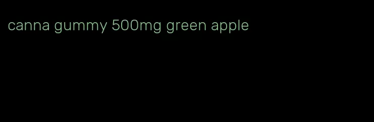 canna gummy 500mg green apple