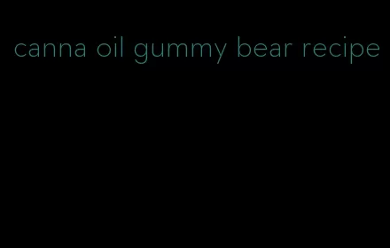 canna oil gummy bear recipe