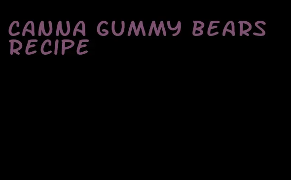 canna gummy bears recipe