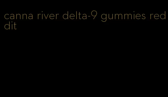 canna river delta-9 gummies reddit