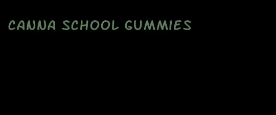 canna school gummies