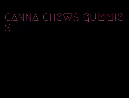 canna chews gummies