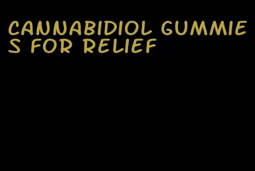 cannabidiol gummies for relief