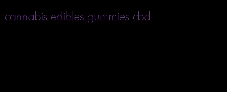 cannabis edibles gummies cbd