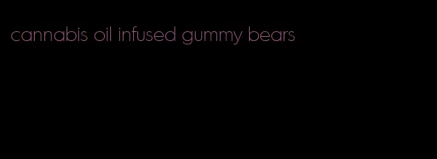 cannabis oil infused gummy bears