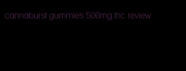 cannaburst gummies 500mg thc review