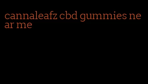 cannaleafz cbd gummies near me