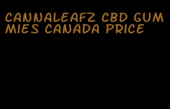 cannaleafz cbd gummies canada price