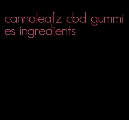 cannaleafz cbd gummies ingredients