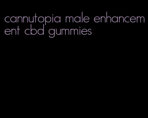 cannutopia male enhancement cbd gummies