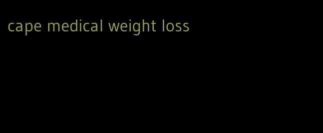 cape medical weight loss