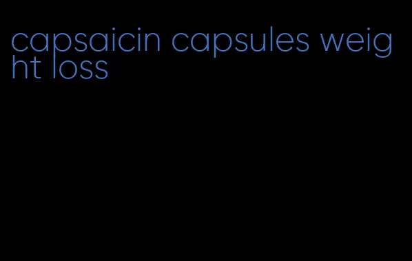 capsaicin capsules weight loss