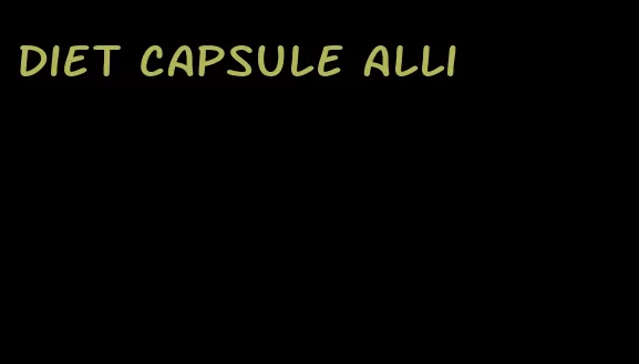 diet capsule alli