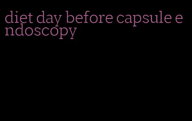 diet day before capsule endoscopy